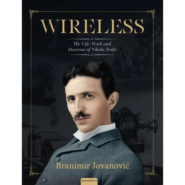 WIRELESS: LIFE, SCIENCE AND DOCTRINE OF NIKOLA TESLA - BRANIMIR JOVANOVIC-1